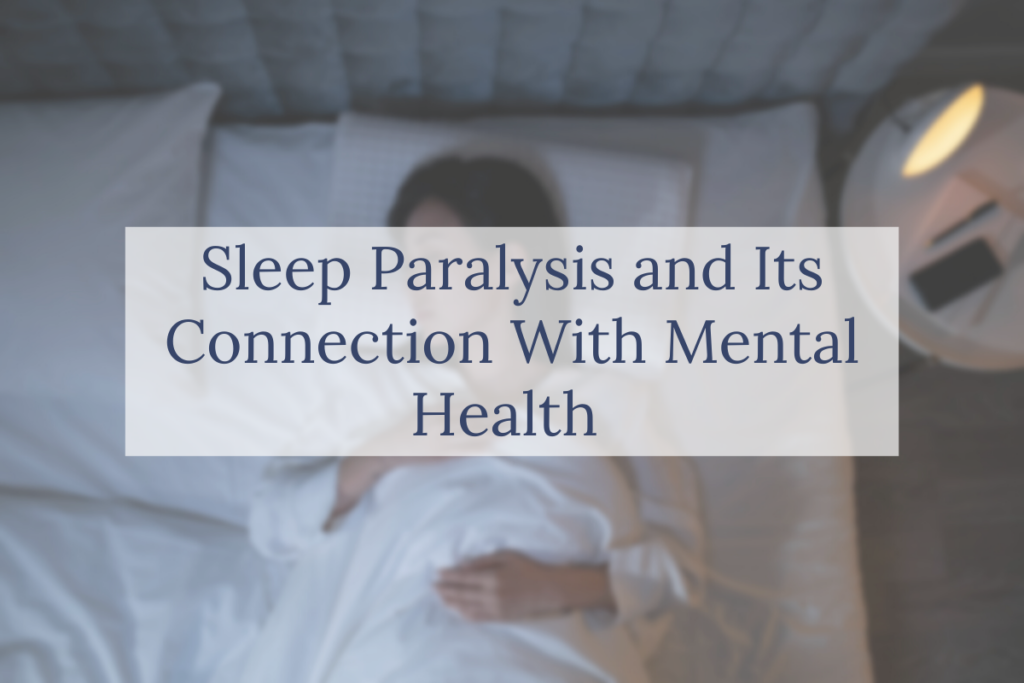 Sleep Paralysis and Its Connection With Mental Health 